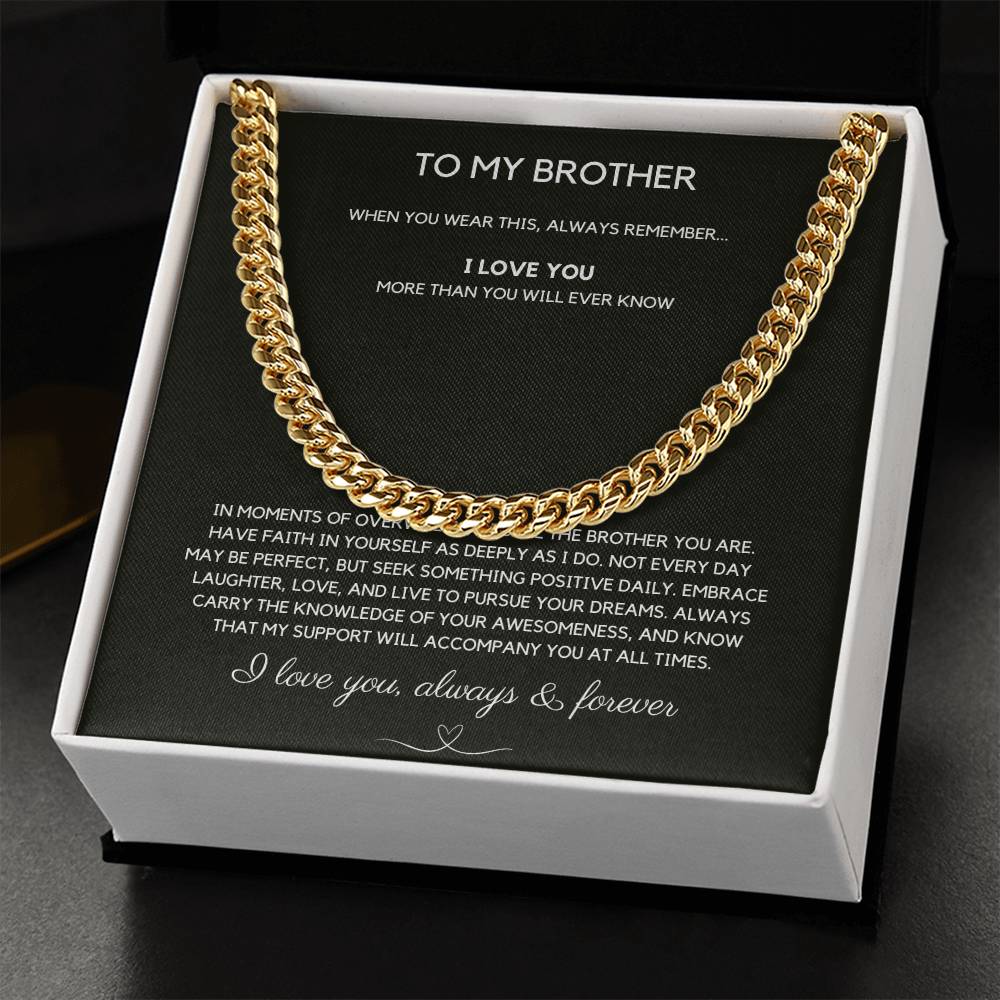 To My Brother - Pursue Your Dreams - Cuban Chain - Love You