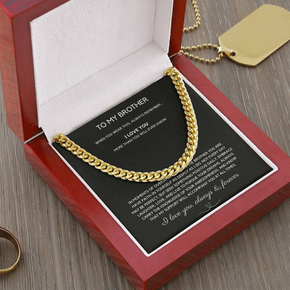 To My Brother - Pursue Your Dreams - Cuban Chain - Love You