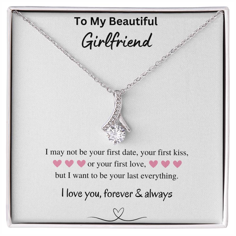 To My Beautiful Girlfriend - Your Last Everything - Alluring Beauty Necklace - Love You Forever