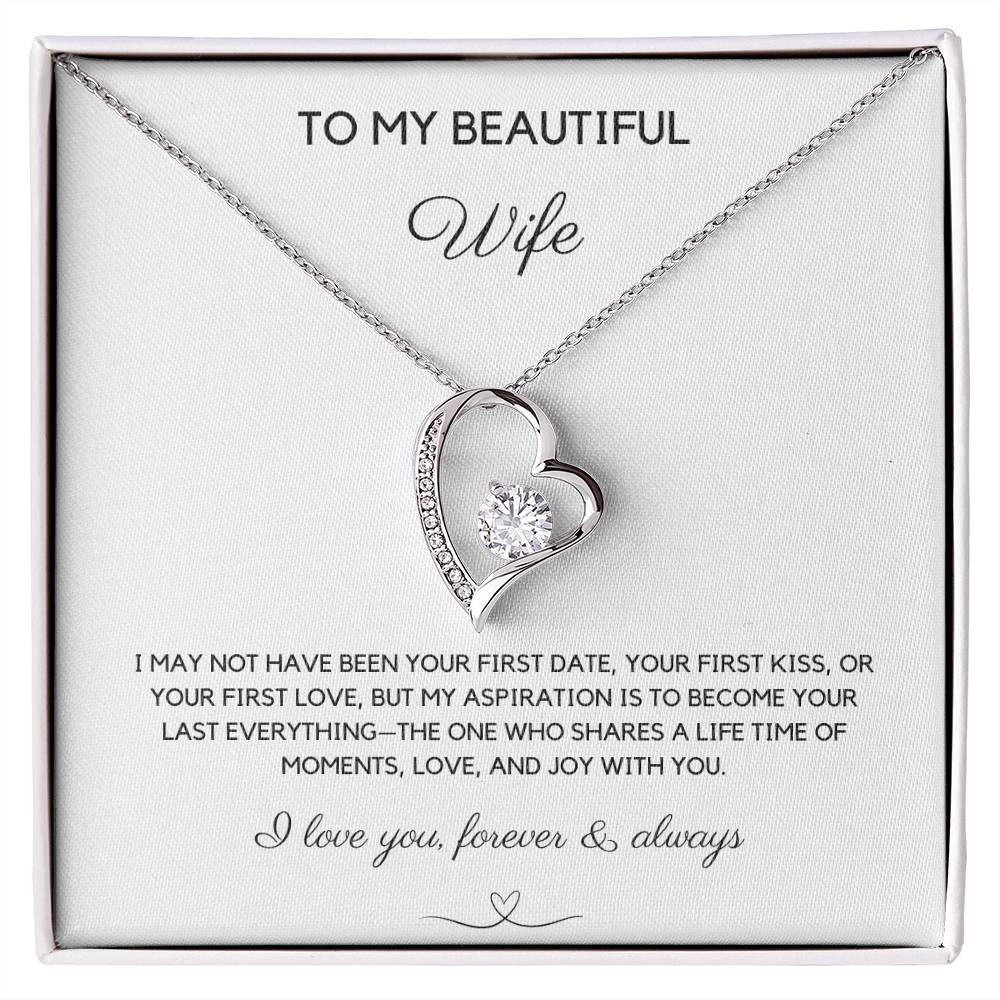 TO MY BEAUTIFUL WIFE - YOUR LAST EVERYTHING - FOREVER LOVE NECKLACE - LOVE YOU FOREVER